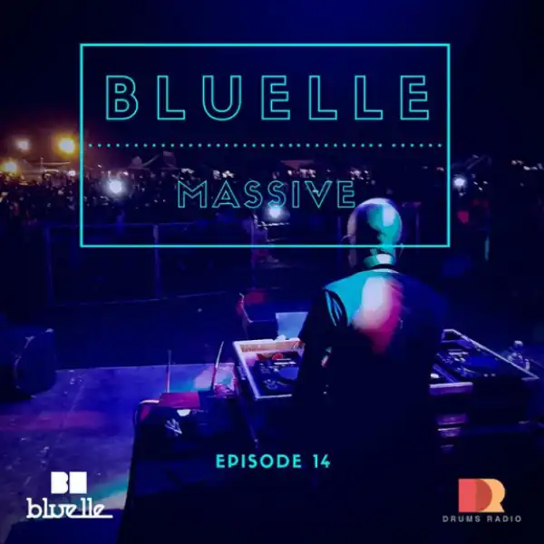 Bluelle - Massive Mix (Episode 14)